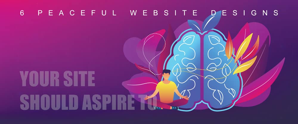 6 Peaceful Website Designs Your Site Should Aspire to